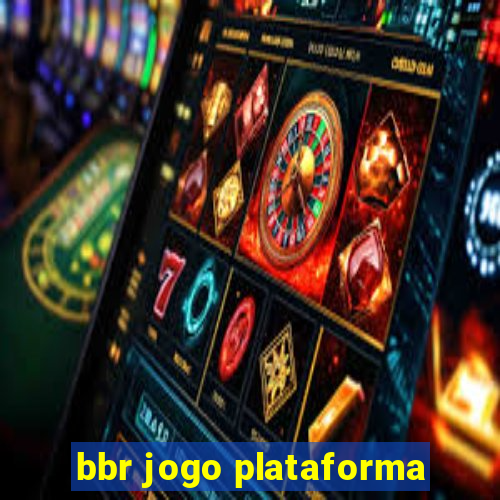 bbr jogo plataforma